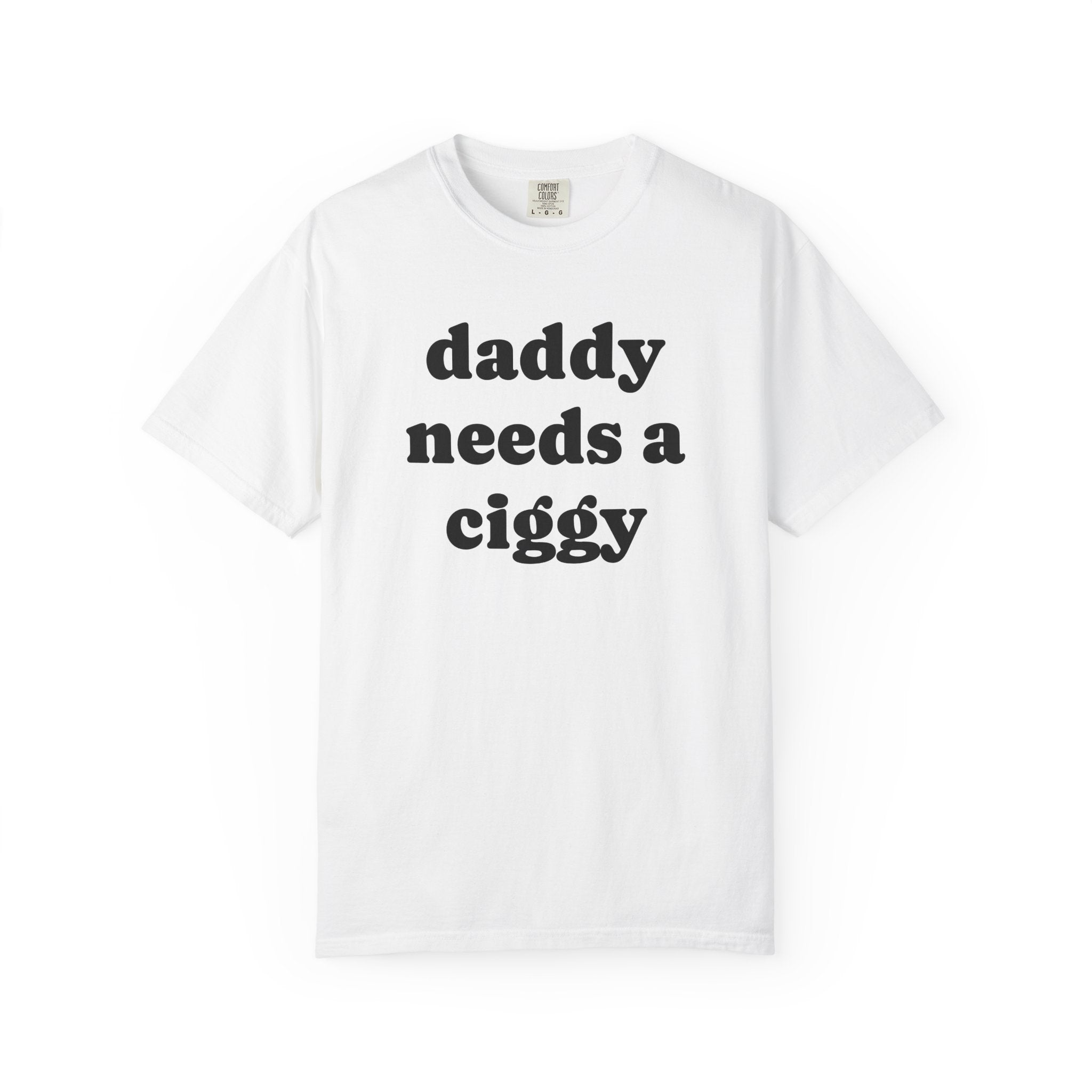 daddy needs a ciggy tee
