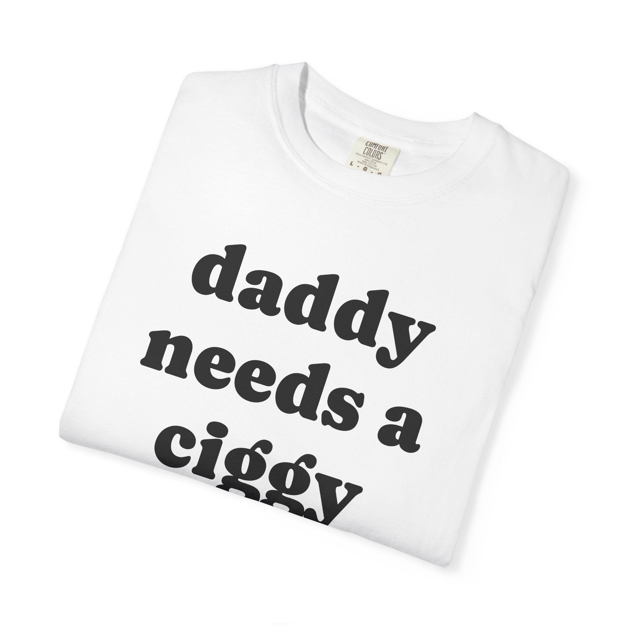 daddy needs a ciggy tee