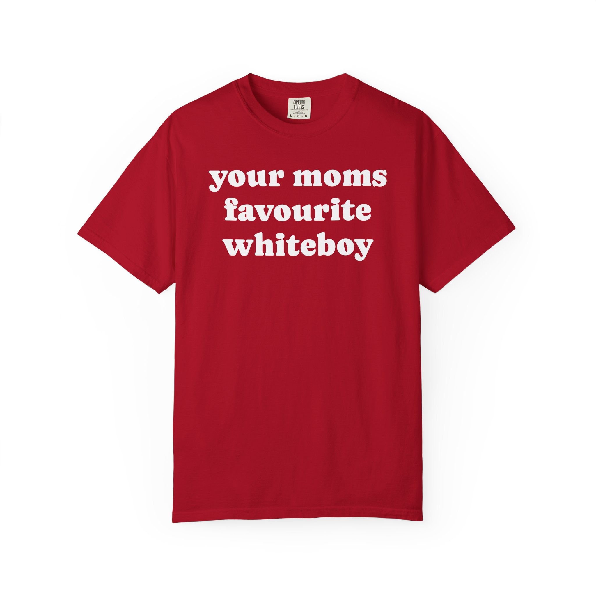 your moms favourite whiteboy tee