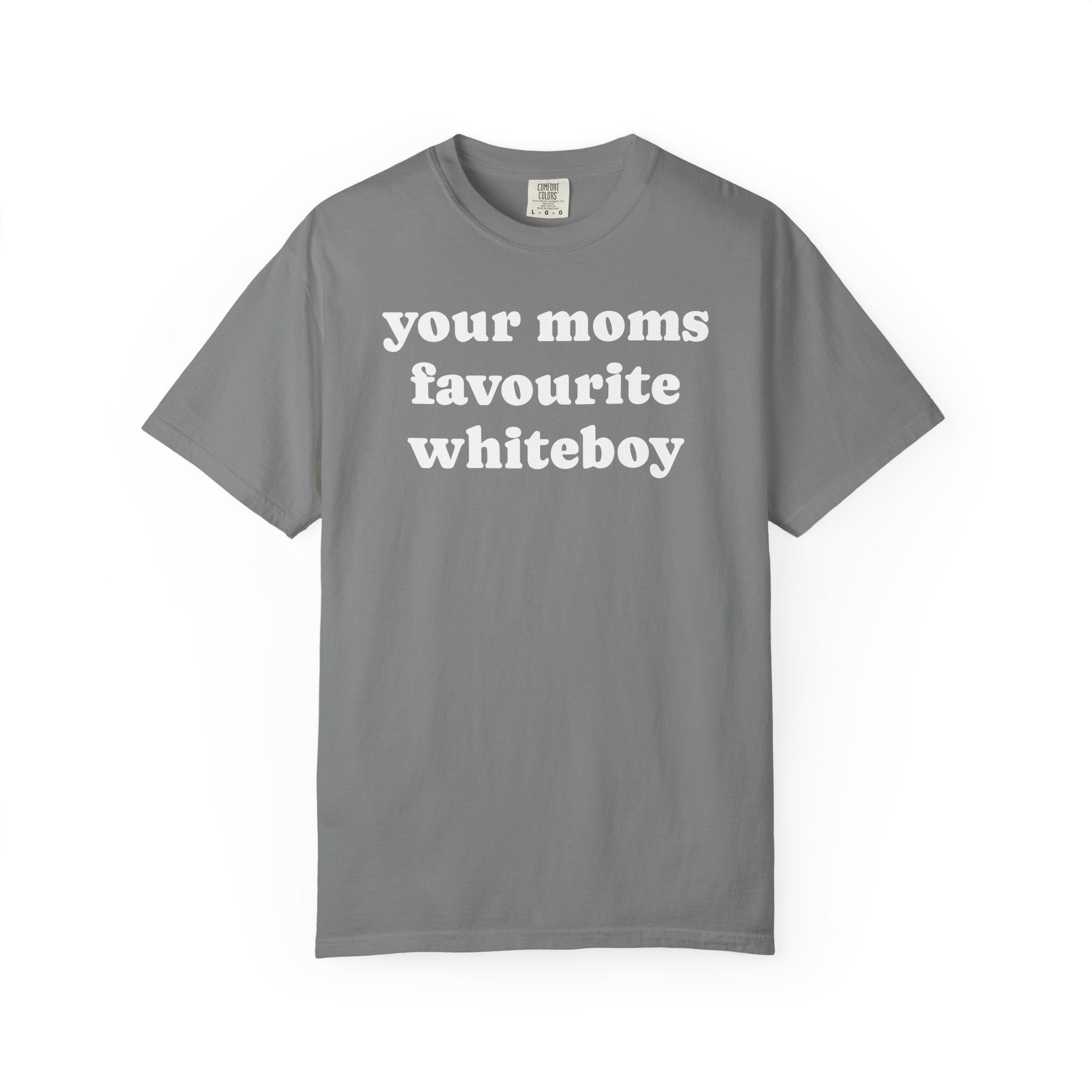 your moms favourite whiteboy tee