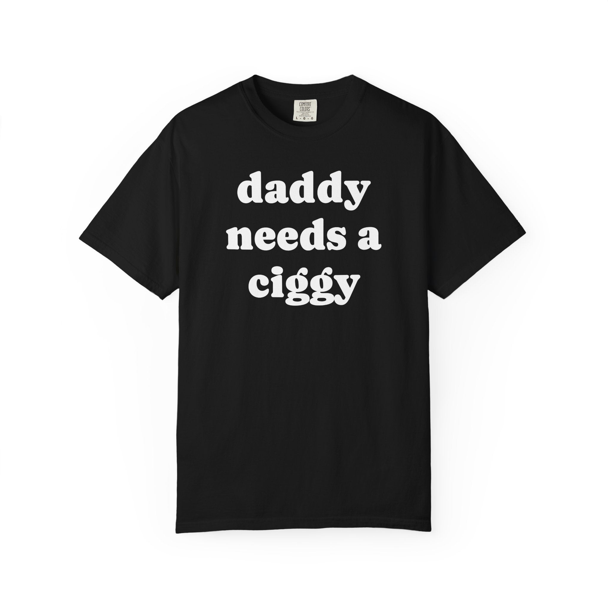 daddy needs a ciggy tee