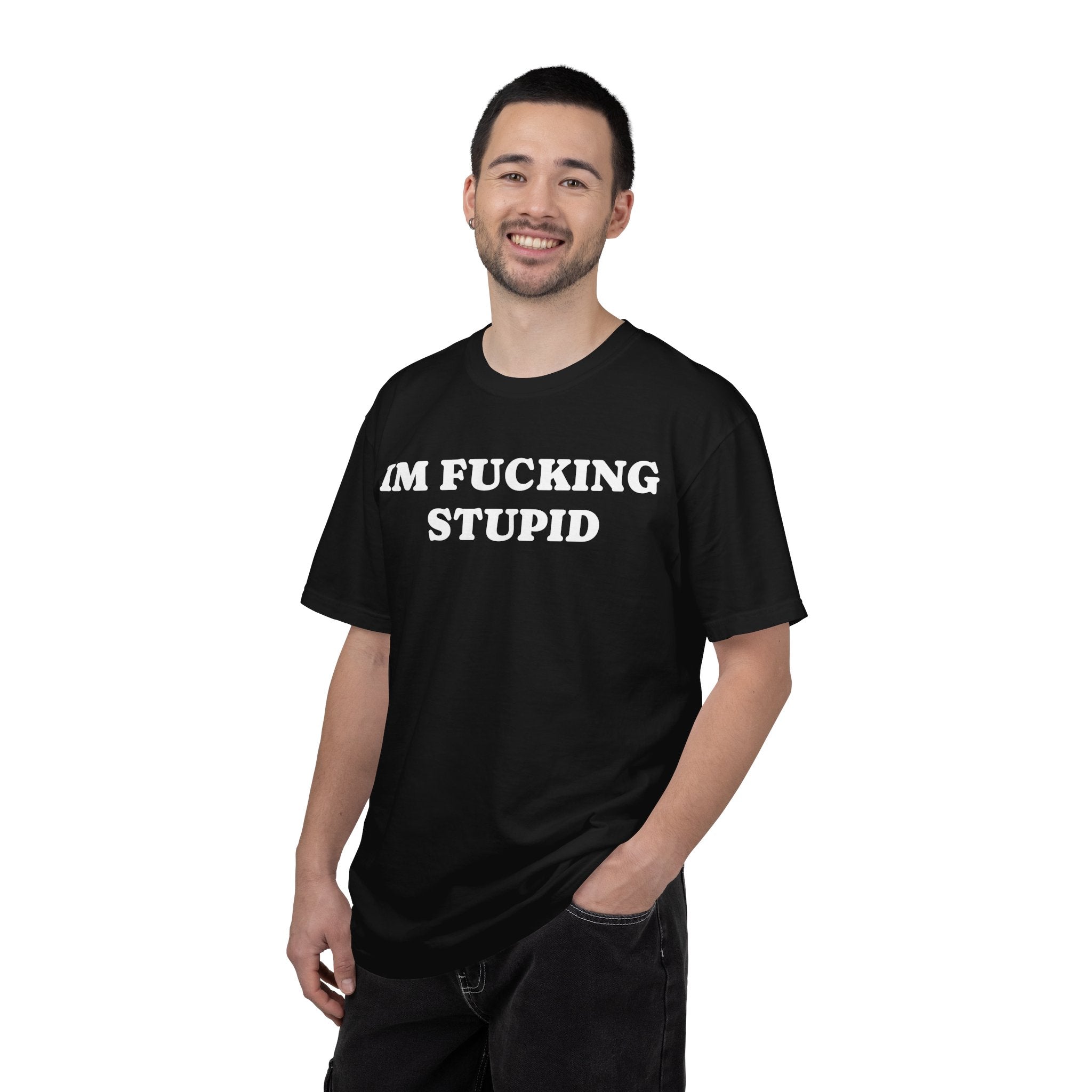im fucking stupid tee