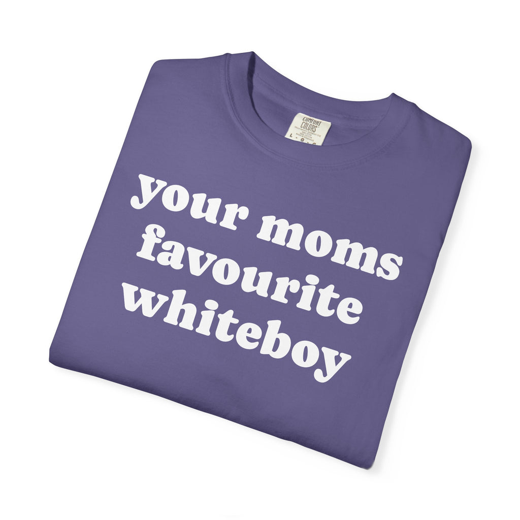 your moms favourite whiteboy tee