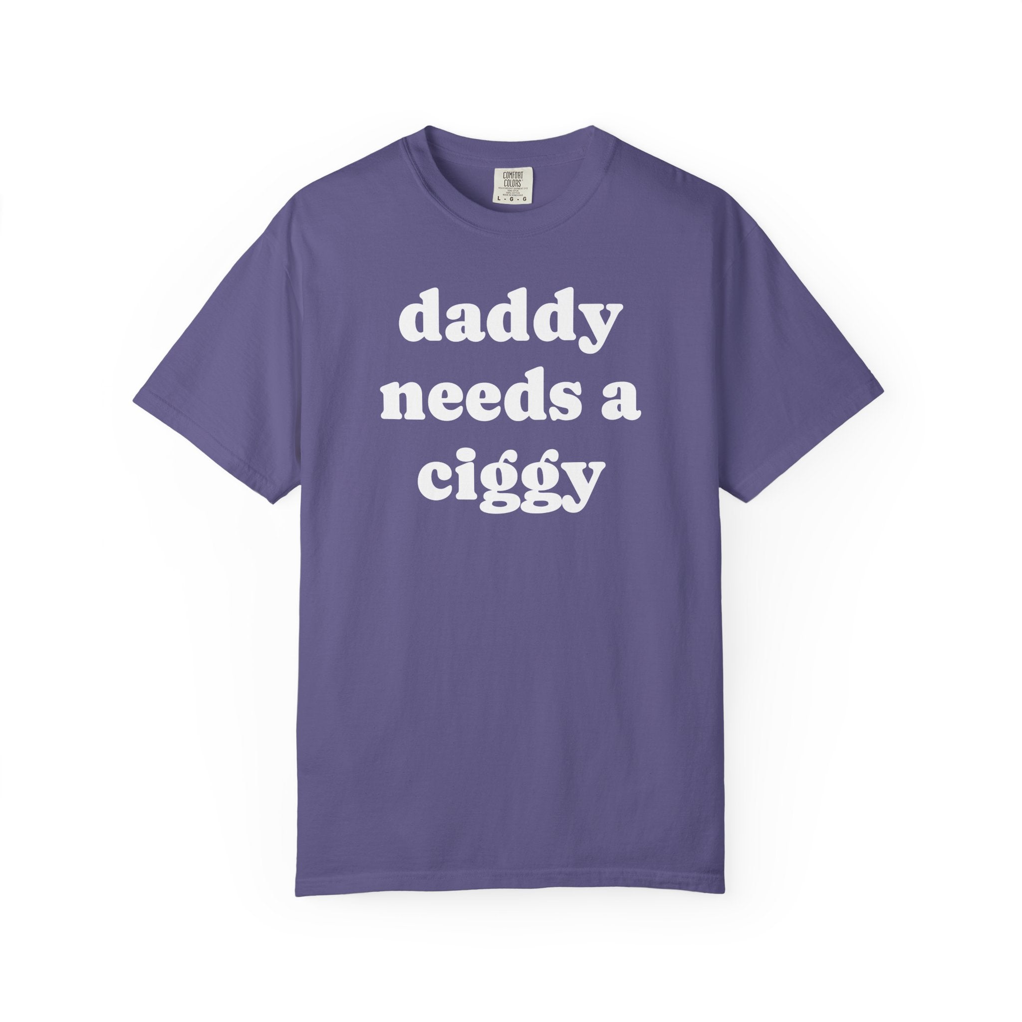 daddy needs a ciggy tee