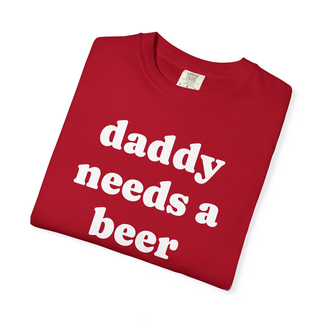 daddy needs a beer tee
