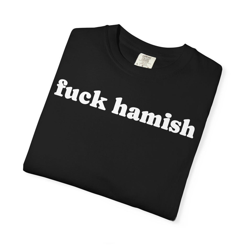 fuck hamish tee