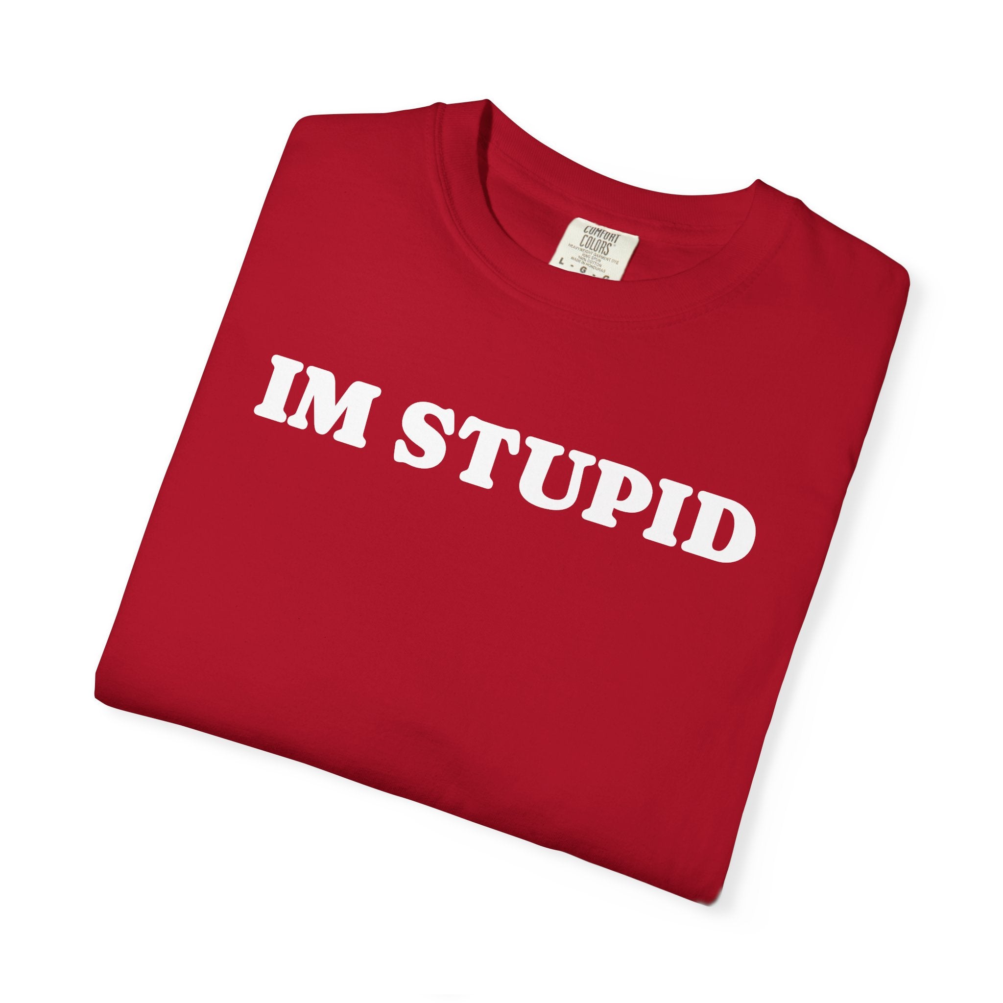 im stupid tee