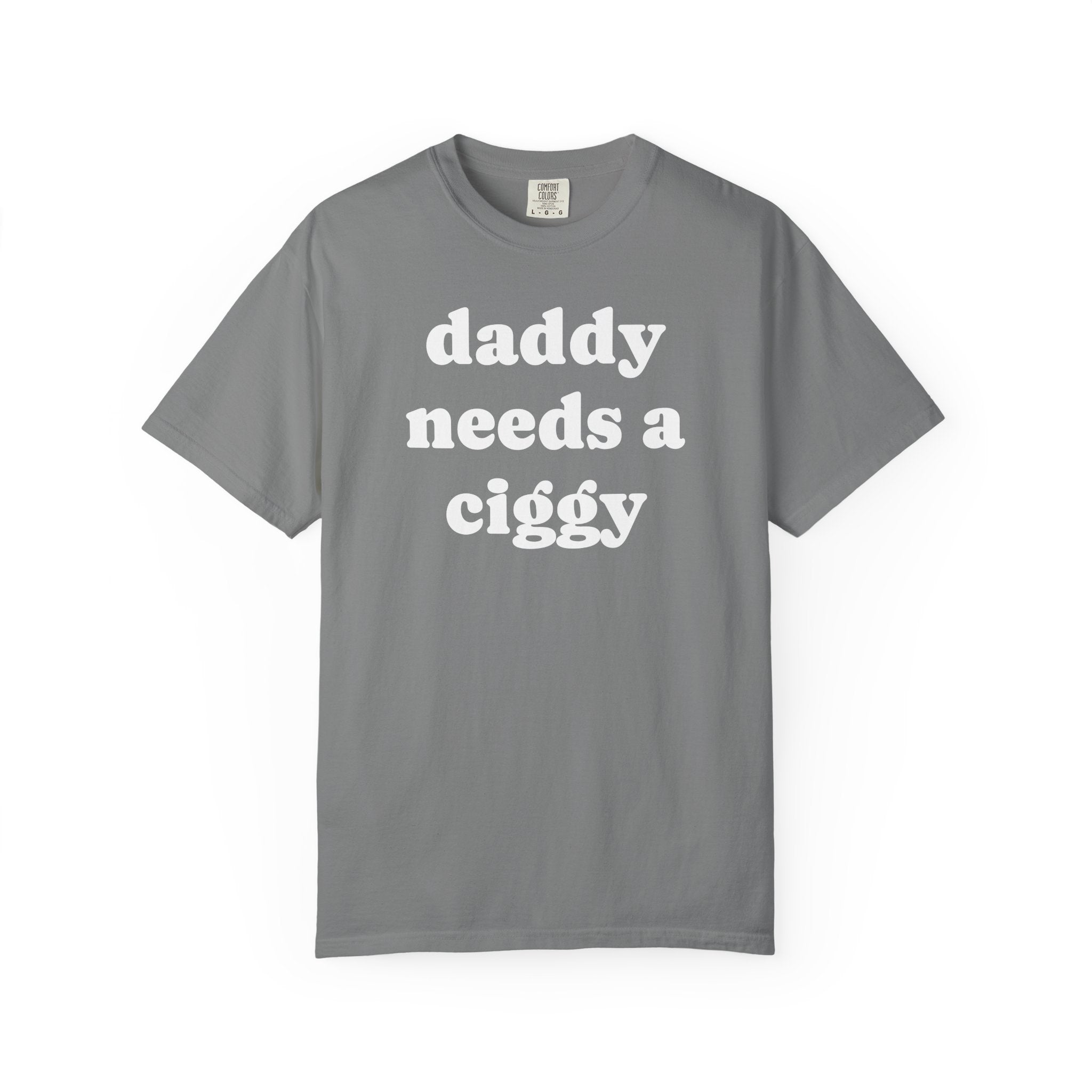 daddy needs a ciggy tee
