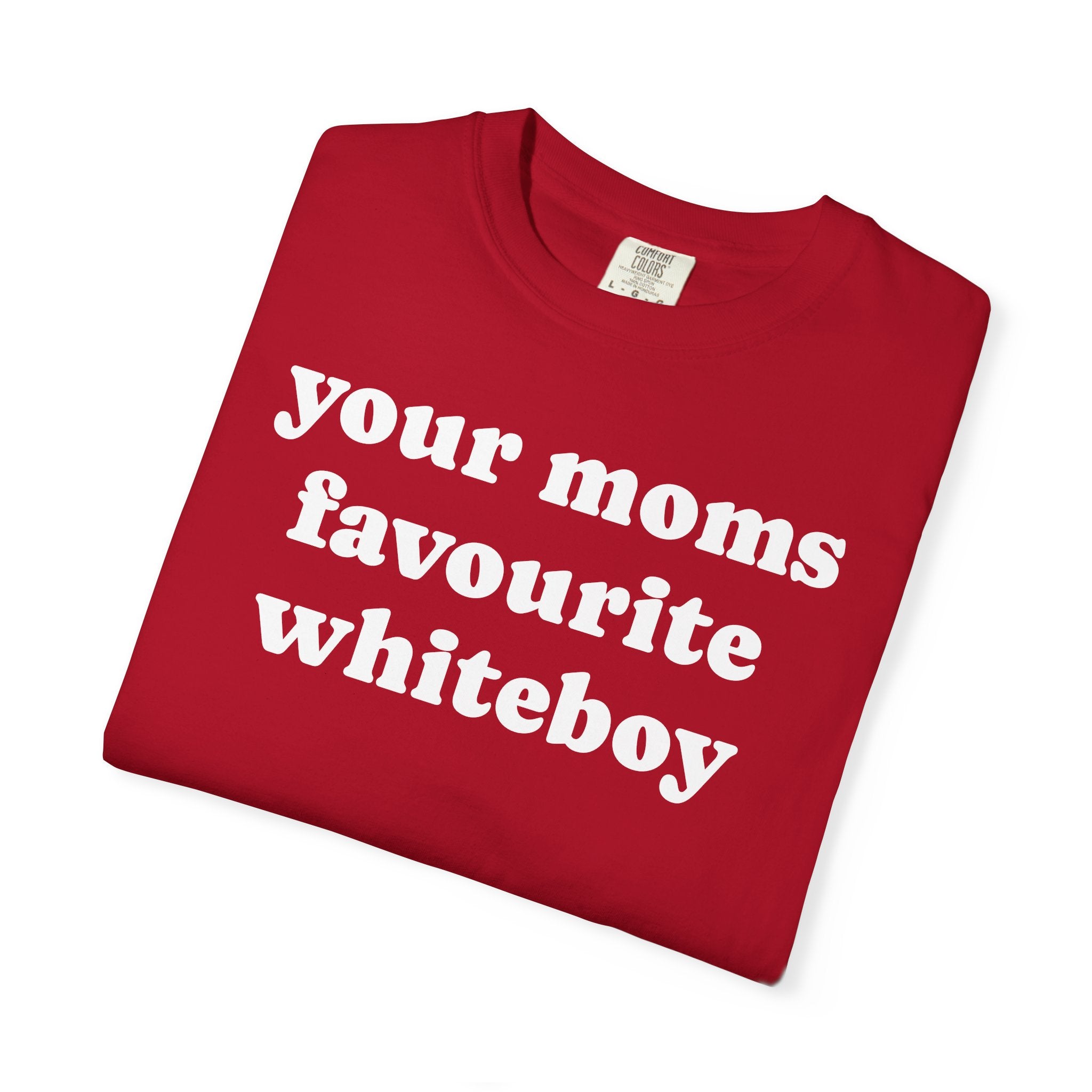 your moms favourite whiteboy tee