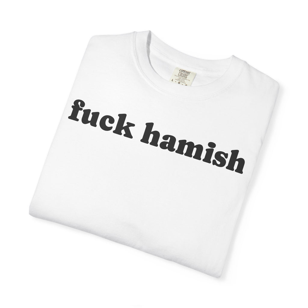 fuck hamish tee