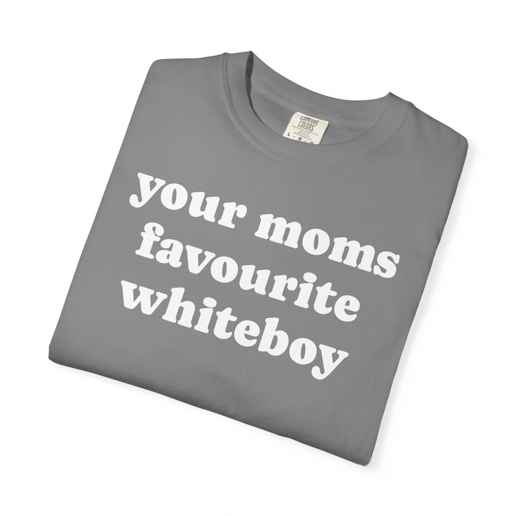 your moms favourite whiteboy tee
