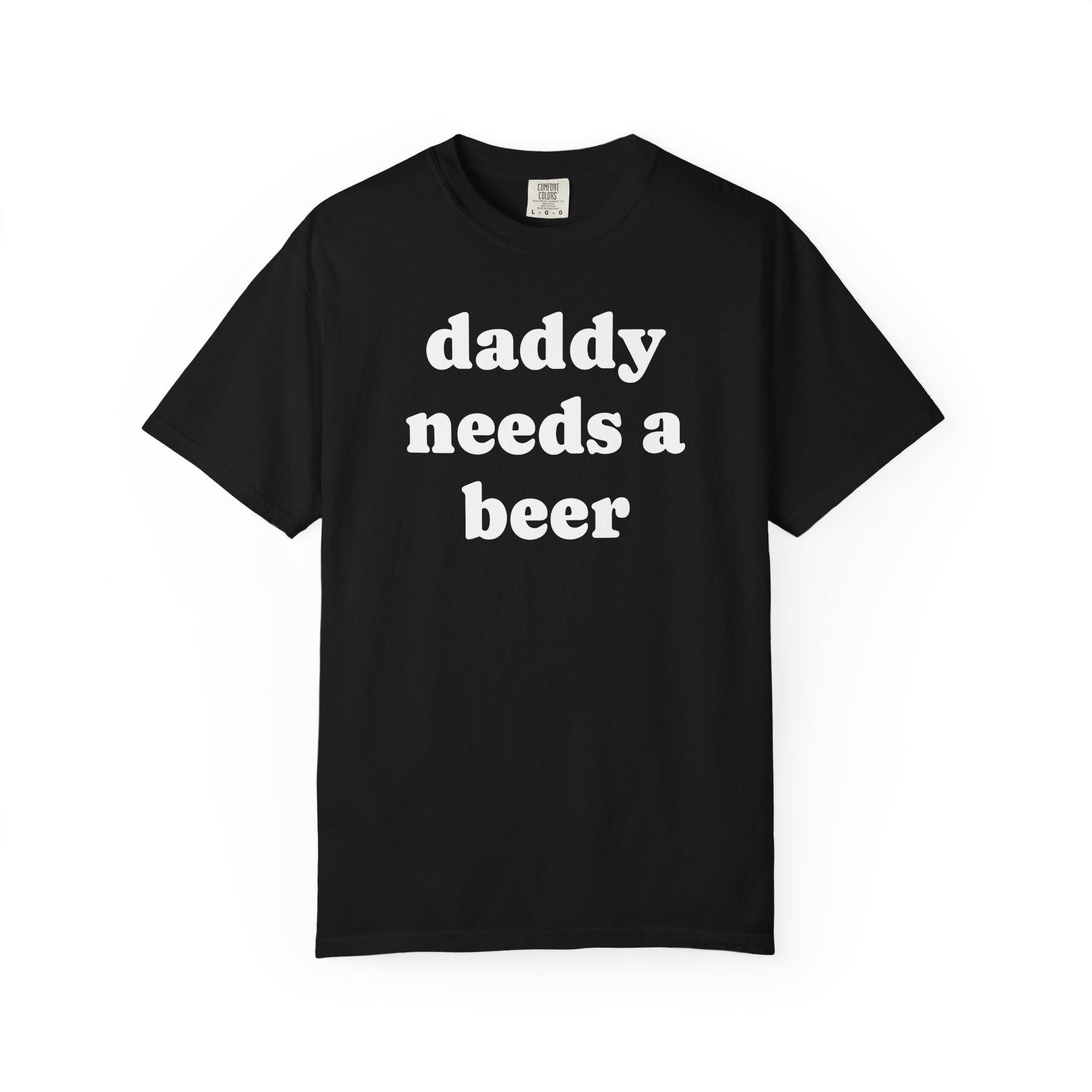daddy needs a beer tee