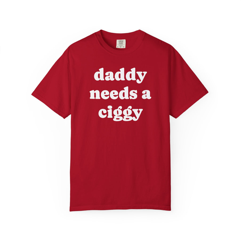 daddy needs a ciggy tee
