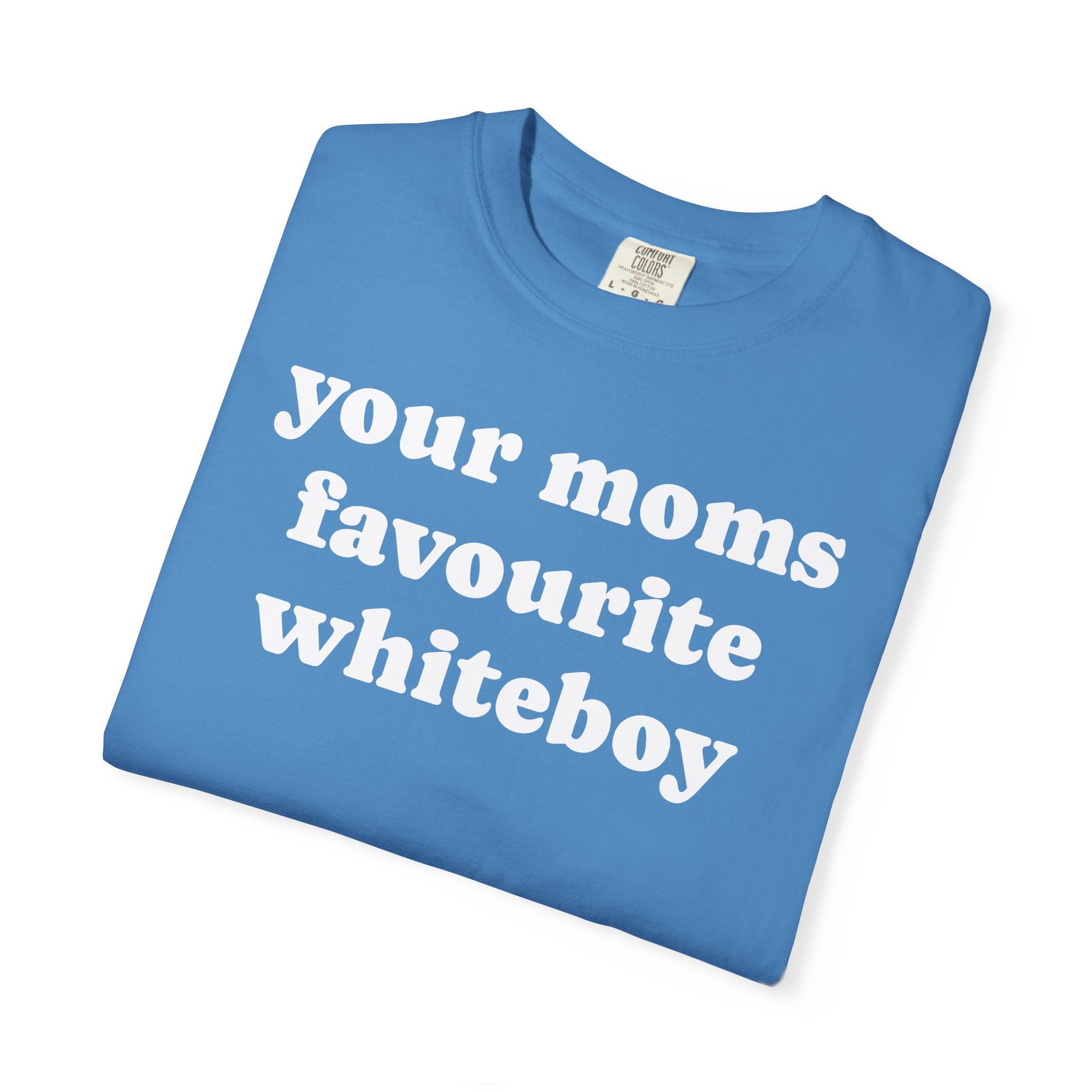 your moms favourite whiteboy tee